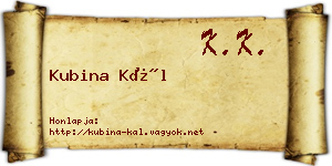 Kubina Kál névjegykártya
